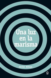 Una luz en la marisma, de Alfaya, Javier | portada del libro