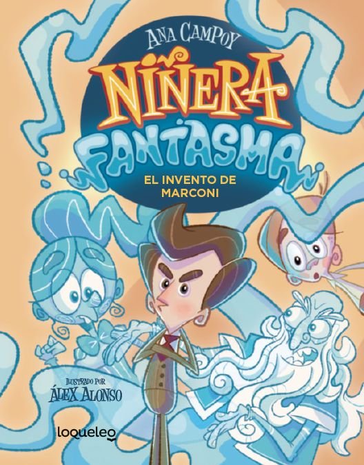NIÑERA FANTASMA 1 EL INVENTO DE MARCONI, de CAMPOY, ANA | portada del libro