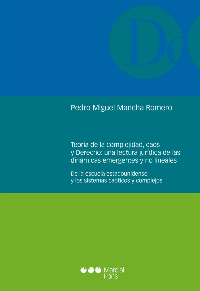 Teoría de la complejidad, caos y Derecho: una lectura jurídica de las dinámicas emergentes y no line, de Mancha Romero, Pedro