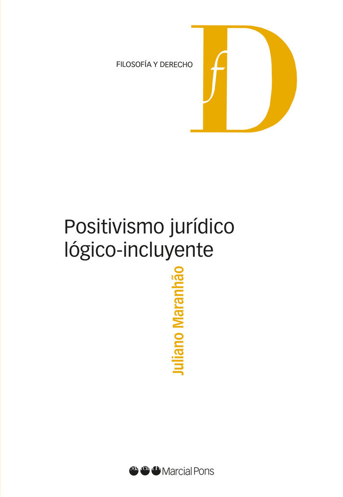 Positivismo jurídico lógico-incluyente, de Maranhão, Juliano | portada del libro