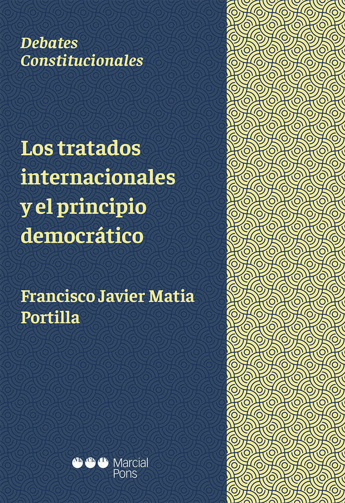 Los tratados internacionales y el principio democrático, de Matia Portilla, Francisco Javier | portada del libro