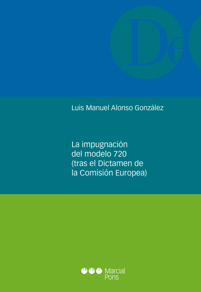 La impugnación del modelo 720 (tras el Dictamen de la Comisión Europea), de Alonso González, Luis Manuel | portada del libro