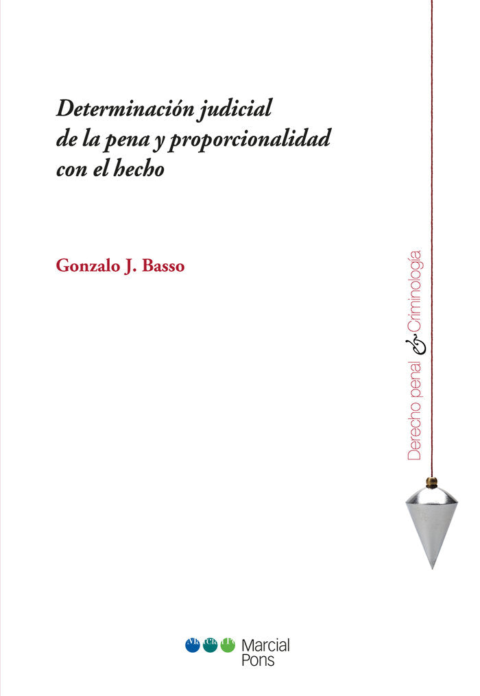 Determinación judicial de la pena y proporcionalidad con el hecho, de Basso, Gonzalo J. | portada del libro