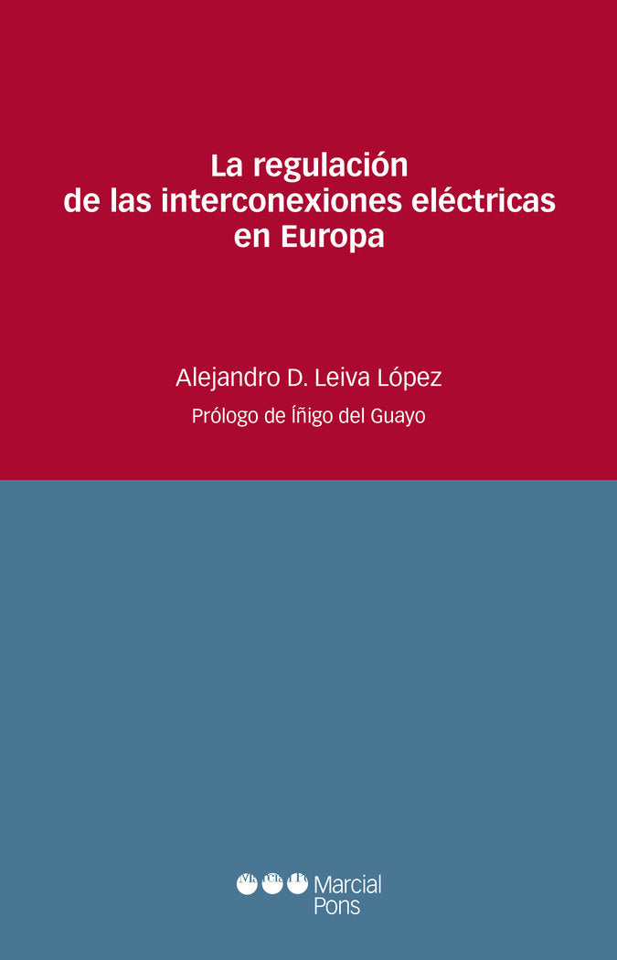 La regulación de las interconexiones eléctricas en Europa, de Leiva López, Alejandro D. | portada del libro
