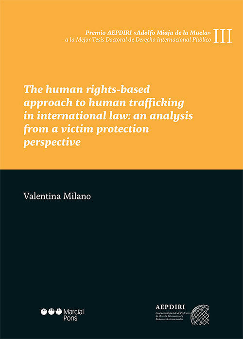 THE HUMAN RIGHTS BASED APPROACH TO HUMAN TRAFFICKING IN INTERNATIONAL LAW. AN AN, de VV.AA. | portada del libro