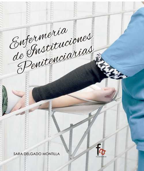 ENFERMERIA DE INSTITUCIONES PENITENCIARIAS, de DELGADO MONTILLA, SARA | portada del libro