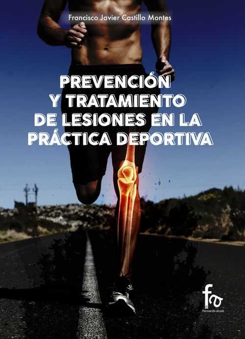 PREVENCION Y TRATAMIENTO DE LESIONES EN LA PRACTICA DEPORTIVA, de CASTILLO MONTES, FRANCISCO JAVIER | portada del libro