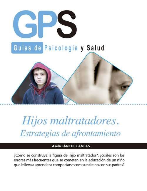 HIJOS MALTRATADORE. ESTRATEGIAS DE AFRONTAMIENTO, de SANCHEZ ANEAS, ASELA | portada del libro