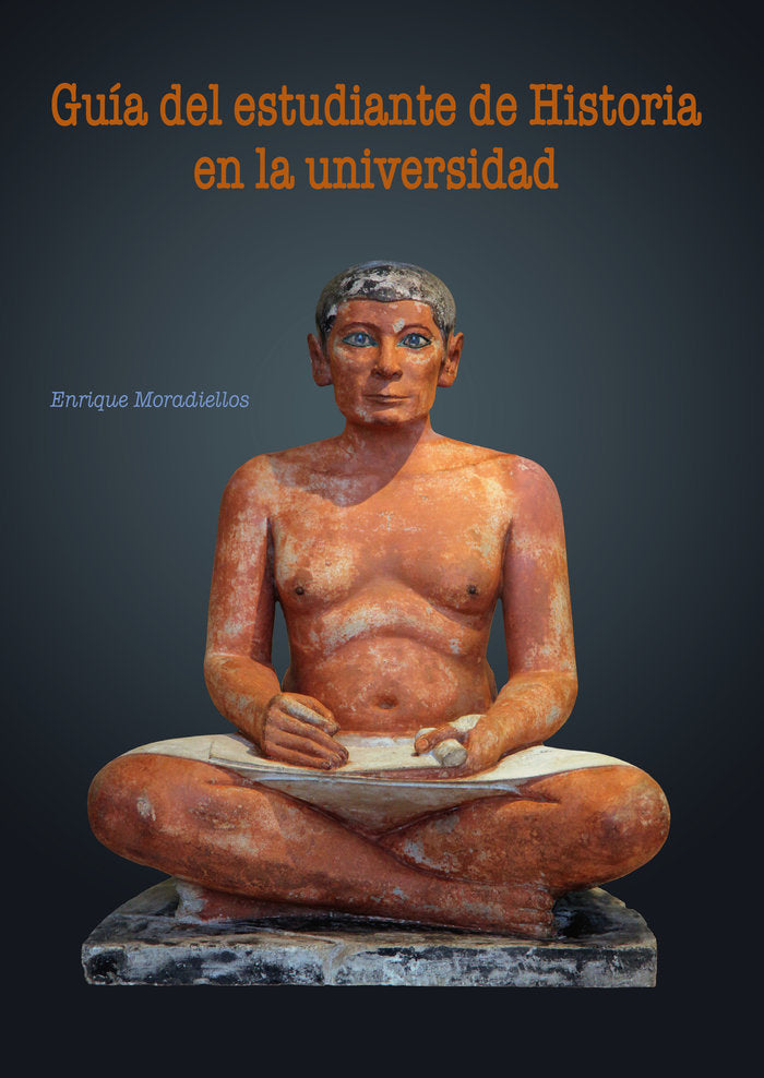 GUIA DEL ESTUDIANTE DE HISTORIA EN LA UNIVERSIDAD, de MORADIELLOS, ENRIQUE | portada del libro