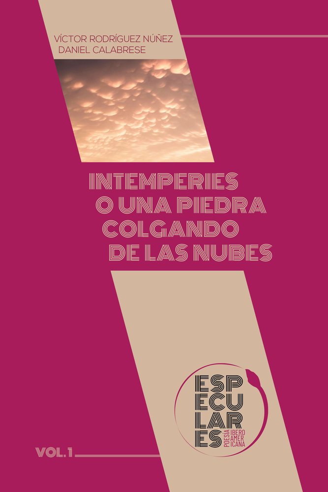INTEMPERIES O UNA PIEDRA COLGANDO DE LAS NUBES, de RODRIGUEZ NUÑEZ, VICTOR | portada del libro