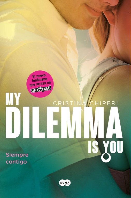 My Dilemma Is You. Siempre Contigo (Serie My Dilemma Is You 3), de Chiperi | portada del libro