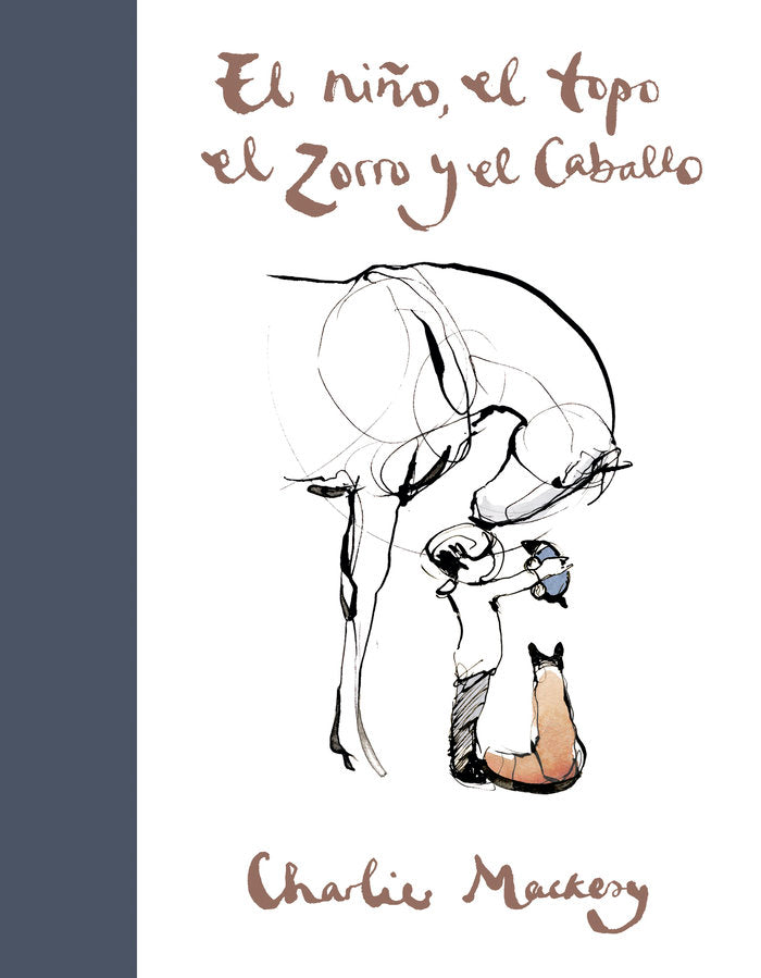 El niño, el topo, el zorro y el caballo, de Mackesy, Charlie | portada del libro