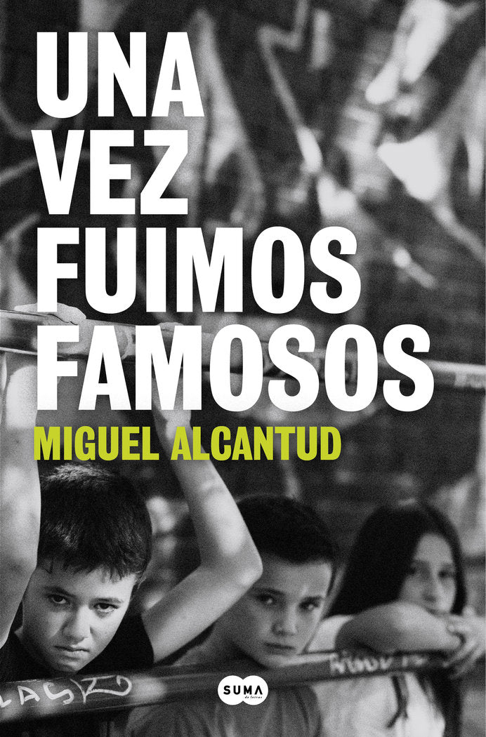 Una vez fuimos famosos, de ALCANTUD,MIGUEL | portada del libro