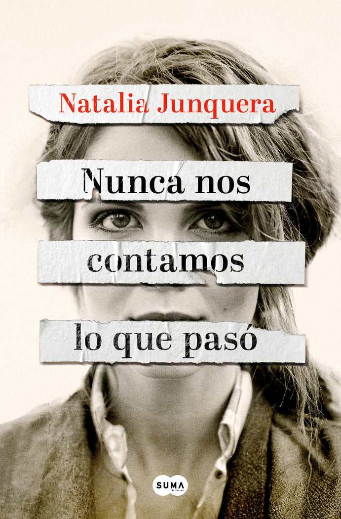 NUNCA NOS CONTAMOS LO QUE PASO, de JUNQUERA, NATALIA | portada del libro