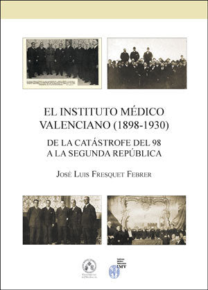 El Instituto Médico Valenciano (1898-1930), de Fresquet Febrer, José Luis | portada del libro