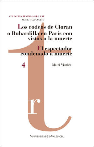 Los rodeos de Cioran o Buhardilla en París con vistas a la muerte/ El espectador condenado a muerte, de Visniec, Matei | port