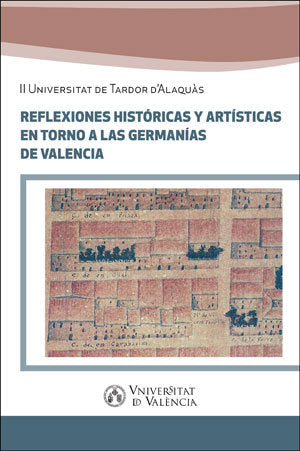 Reflexiones históricas y artísticas en torno a las Germanías de Valencia, de Varios autores | portada del libro