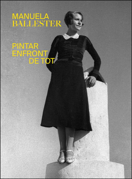 Pintar enfront de tot. Manuela Ballester, de VARIOS AUTORES | portada del libro