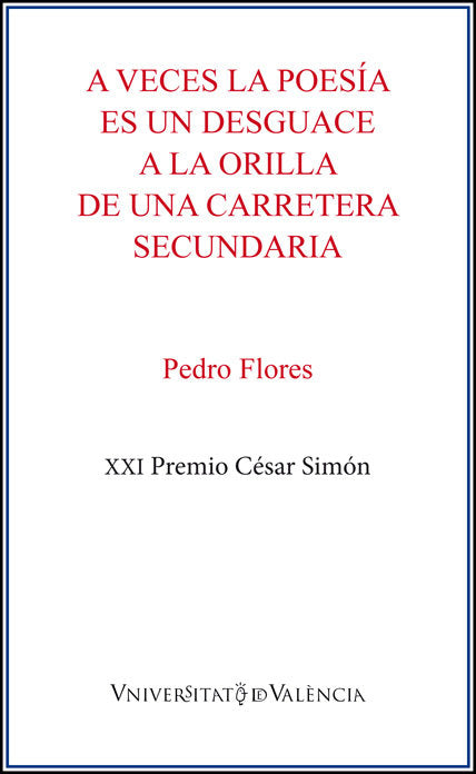 A VECES LA POESIA ES UN DESGUACE A LA ORILLA DE UNA CARRETERA SECUNDARIA, de PEDRO FLORES | portada del libro