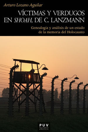 Víctimas y verdugos en Shoah de C. Lanzmann, de Lozano Aguilar, Arturo | portada del libro