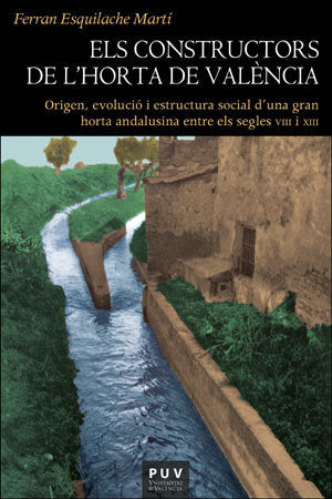 Els constructors de l'Horta de València, de Esquilache Martí, Ferran | portada del libro