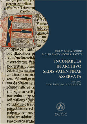 Incunabula in archivo Sedis Valentinae Asservata., de Mandingorra Llavata, María Luz | portada del libro