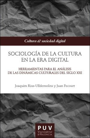 SOCIOLOGIA DE LA CULTURA EN LA ERA DIGITAL, de RIUS-ULLDEMOLINS, JOAQUIM | portada del libro