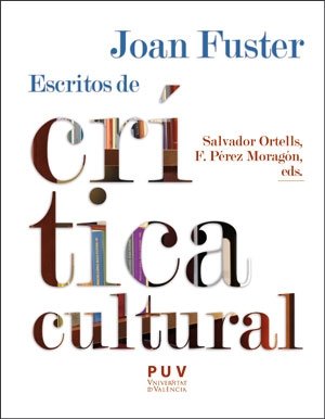 JOAN FUSTER ESCRITOS DE CRITICA CULTURAL, de AA.VV. | portada del libro