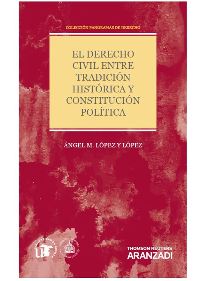 El Derecho Civil entre tradición histórica y constitución política (Papel + e-book), de López y López, Ángel M. | portada del
