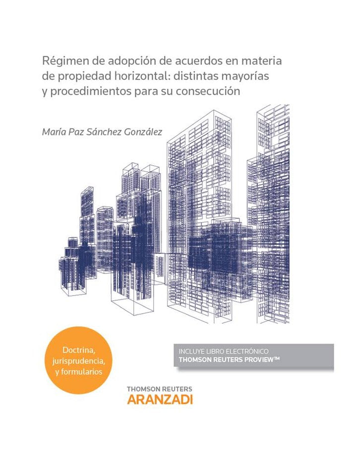 Régimen de adopción de acuerdos en materia de propiedad horizontal: distintas mayorías y procedimien, de Sánchez González, Mª