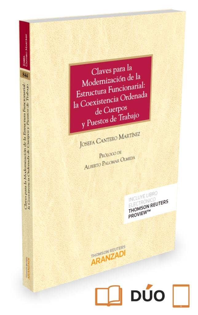 Claves para la modernización de la estructura funcionarial: la coexistencia ordenada de cuerpos y pu, de Cantero, Josefa | po