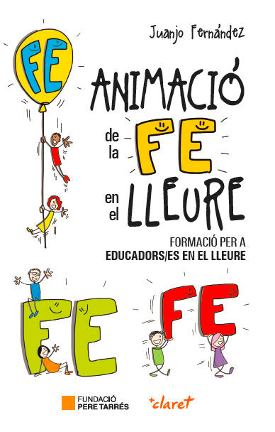 Animació de la fe en el lleure, de Fernández Sola, Juanjo | portada del libro
