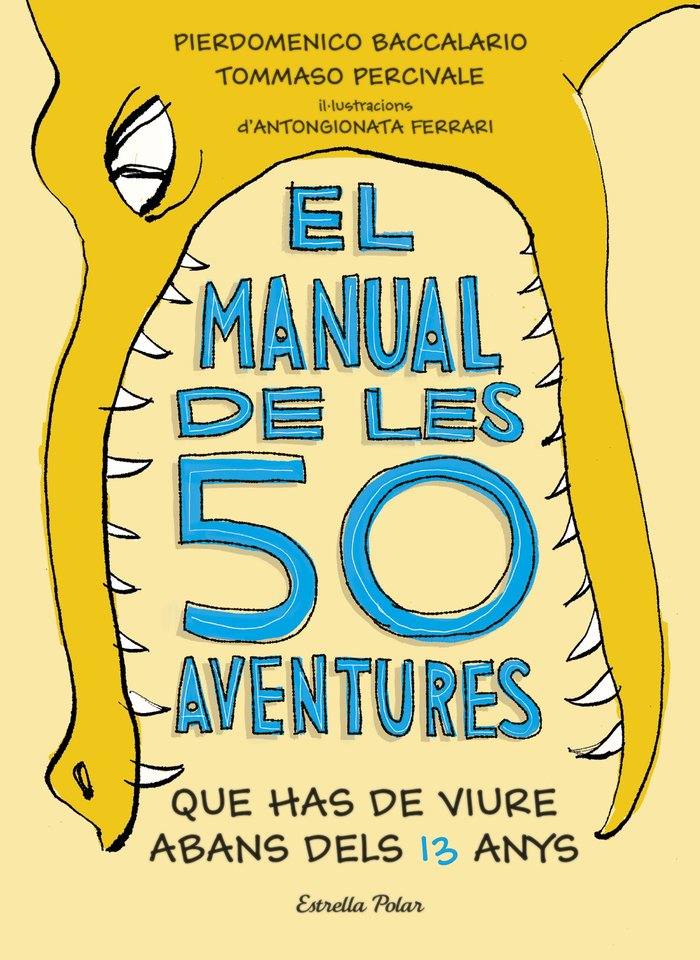 El manual de les 50 aventures que has de viure abans dels 13 anys, de Baccalario, Pierdomenico | portada del libro