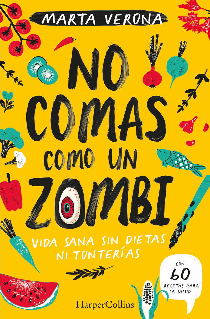 No comas como un zombi. Vida sana sin dietas ni tonterias, de Verona, Marta | portada del libro