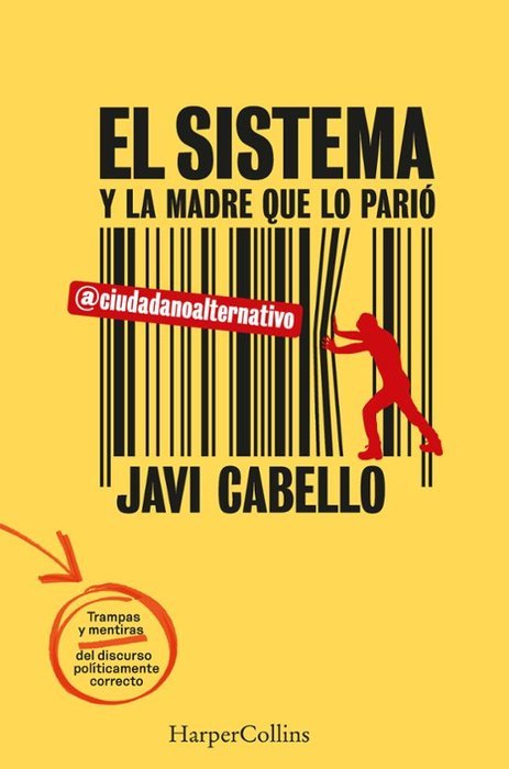 EL SISTEMA Y LA MADRE QUE LO PARIO. LAS TRAMPAS Y MENTIRAS D, de ALTERNATIVO, CIUDADANO | portada del libro