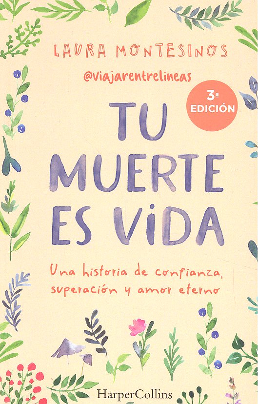 TU MUERTE ES VIDA. UNA HISTORIA DE CONFIANZA, SUPERACION Y A, de MONTESINOS, LAURA | portada del libro