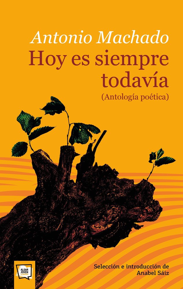 Hoy es siempre todavía. Antología poética, de Machado, Antonio | portada del libro