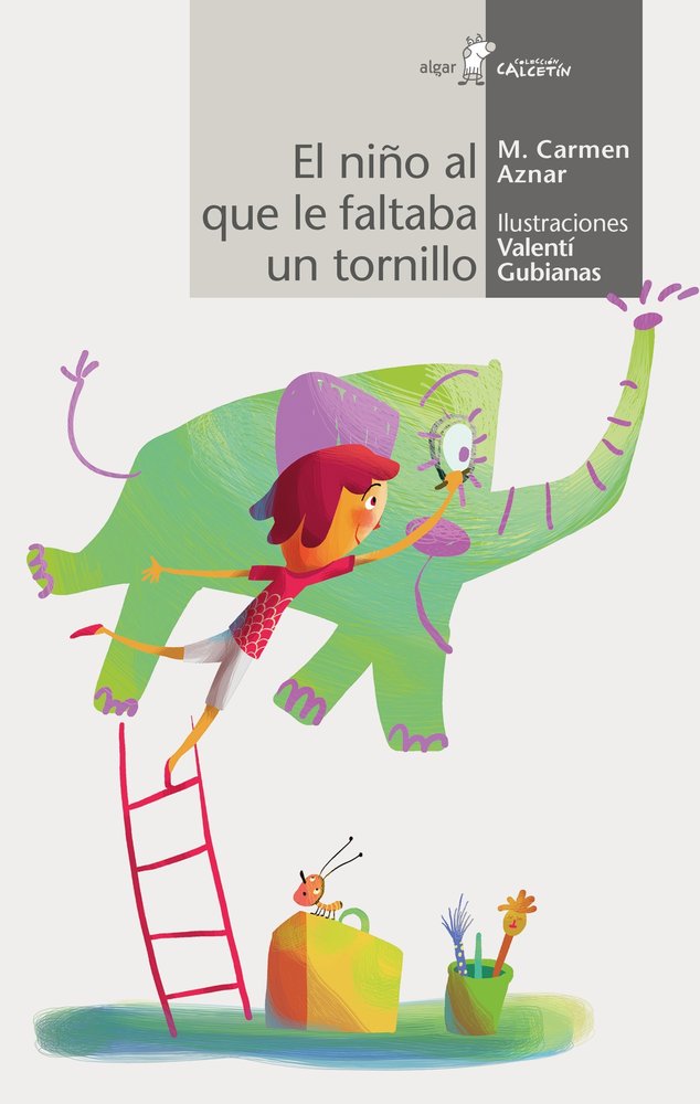 EL NIÑO AL QUE LE FALTABA UN TORNILLO, de AZNAR, Mª CARMEN | portada del libro