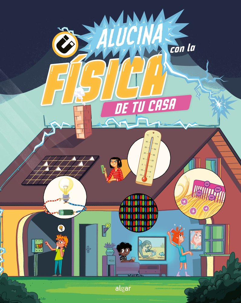 ALUCINA CON LA FISICA DE TU CASA, de THE AMAZING THEATRE OF PHYSICS | portada del libro