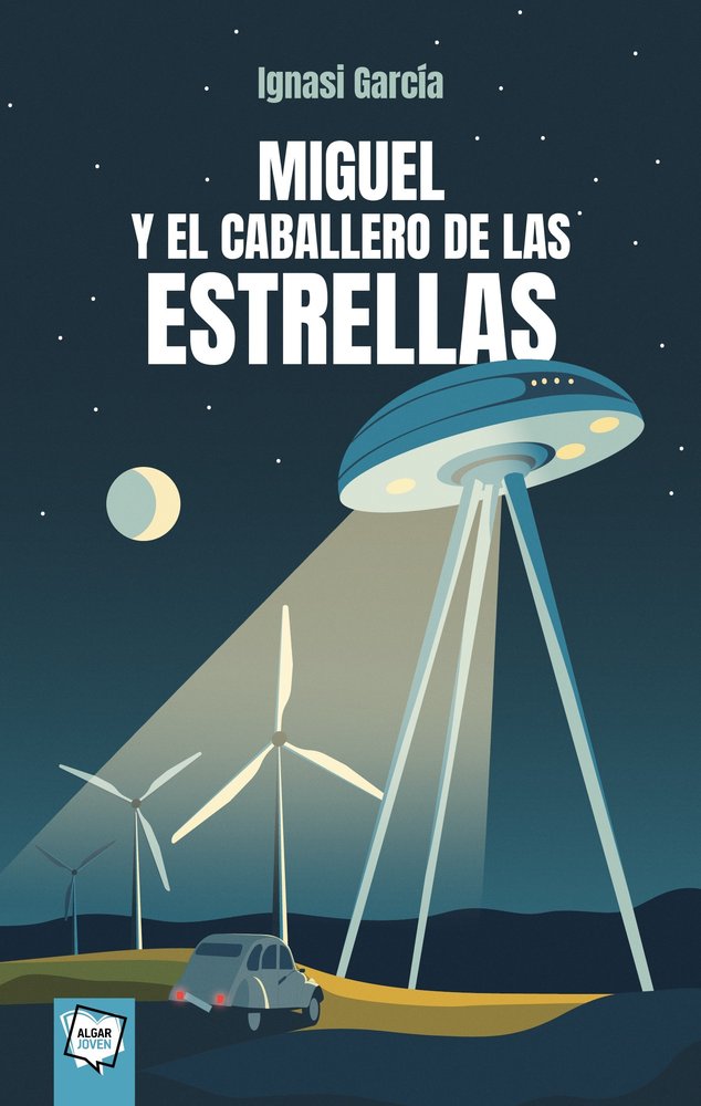 MIGUEL Y EL CABALLERO DE LAS ESTRELLAS, de GARCIA, IGNASI | portada del libro
