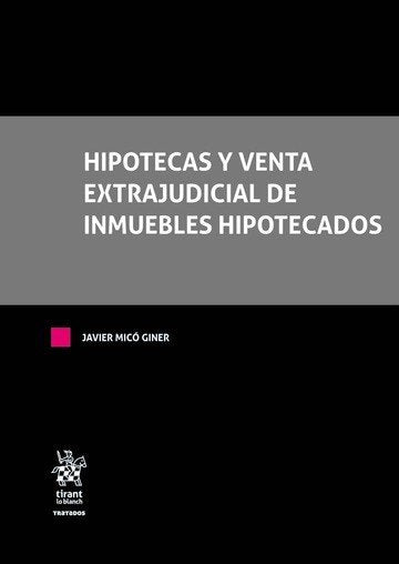 Hipotecas y Venta Extrajudicial de Inmuebles Hipotecados, de MICÓ GINER | portada del libro