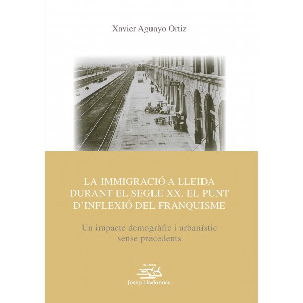 La immigració a Lleida durant el segle XX, de Aguayo Ortiz, Xavier | portada del libro