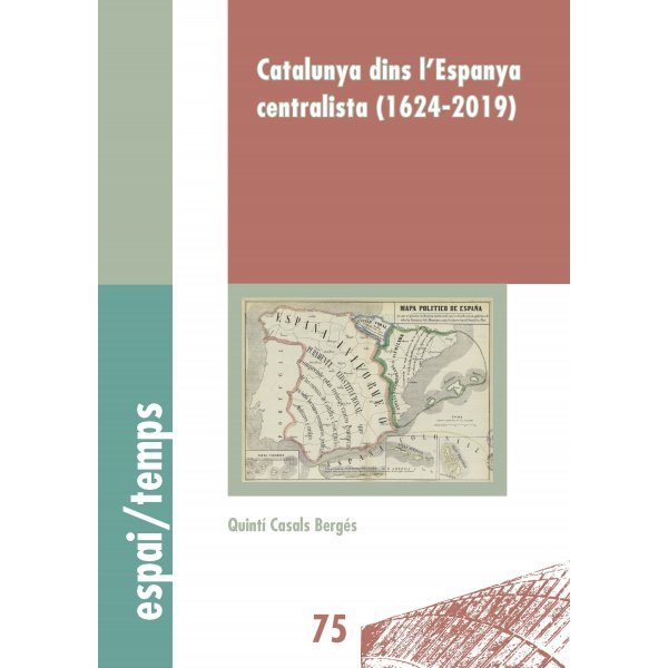 Catalunya dins l'Espanya centralista (1624-2019), de Casals Bergés, Quintí | portada del libro
