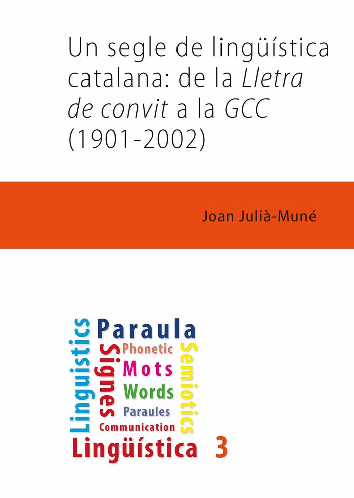 Un segle de lingüística catalana: de la Lletra de convit a la GCC (1901-2002), de Julià Muné, Joan | portada del libro