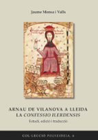 ARNAU DE VILANOVA A LLEIDA LA CONFESSIO ILERDENSIS, de Jaume Mensa i Valls | portada del libro