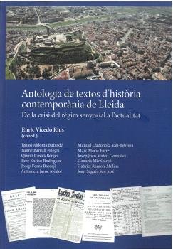 ANTOLOGIA DE TEXTOS D´HISTORIA CONTEMPORANIA DE LLEIDA, de VICEDO RIUS, ENRIC | portada del libro
