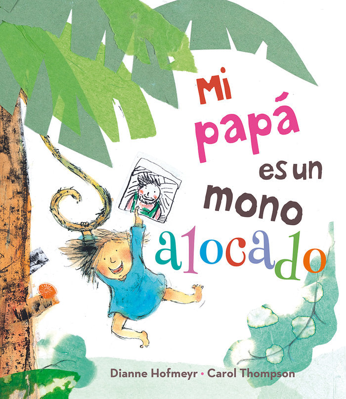 Mi papá es un mono alocado, de HOFMEYR, DIANNE | portada del libro