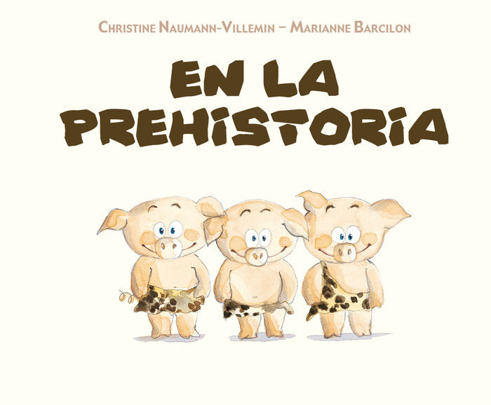 EN LA PREHISTORIA, de NAUMANN-VILLEMIN | portada del libro