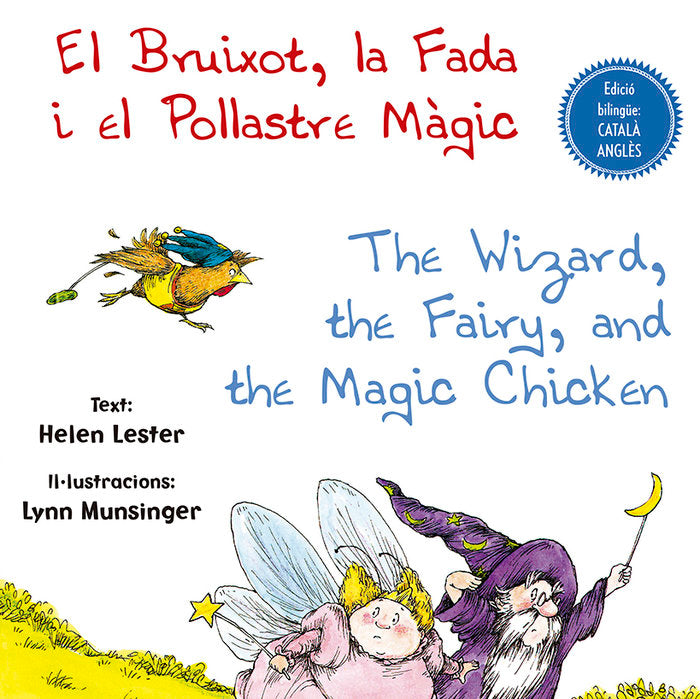 El Bruixot, la Fada i el Pollastre Màgic - The Wizard, the Fairy, and the Magic Chicken, de LESTER, HELEN | portada del libro