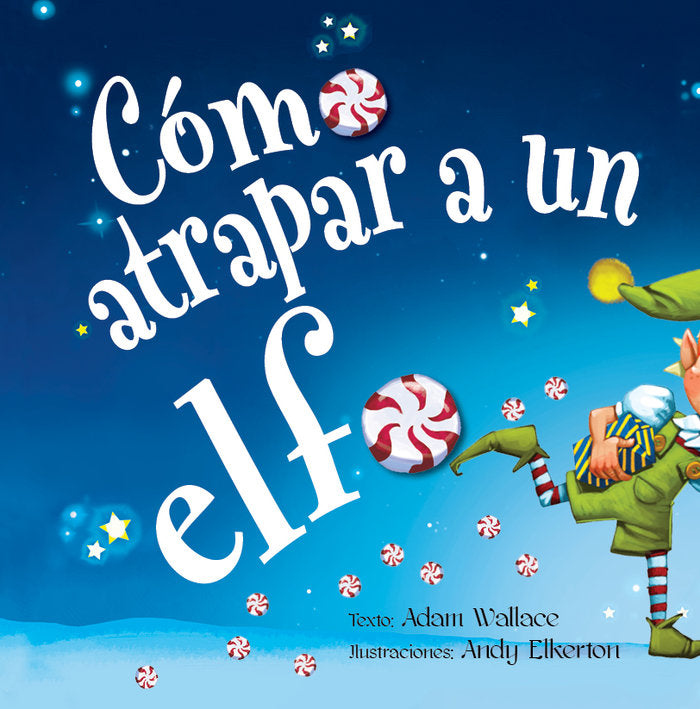 Cómo atrapar a un elfo, de Wallace, Adam | portada del libro